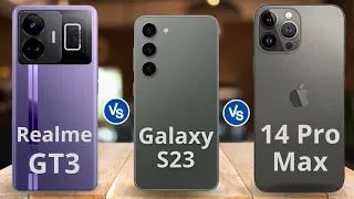 Realme GT3 Vs Galaxy S23 Vs Iphone 14 Pro Max