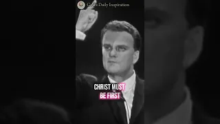 CHRIST MUST BE FIRST | Billy Graham #Christ #Jesus #billygraham #Godsdailyinspiration