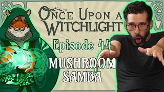 Once Upon a Witchlight Ep. 44  | Feywild D&D Campaign | Mushroom Samba
