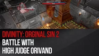 Divinity: Original Sin 2 - Battle with High Judge Orivand