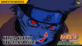 Naruto The Movie 3 - AMUKAN NARUTO MEMBUAT CHAKRA KYUBI BANGKIT