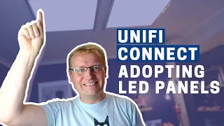 Unifi Connect - Adopting LED Panels