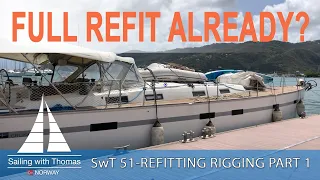 FULL REFIT ALREADY? - SwT 51 Rig refit part 1(NOT A DIY OR HOW TO)