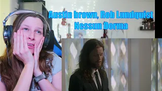 NESSUN DORMA ( AUSTIN BROWN AND ROB LUNDQUIST ) | REACTION