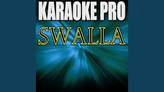 Swalla (Originally Performed by Jason Derulo, Nicki Minaj, & Ty Dolla $ign)