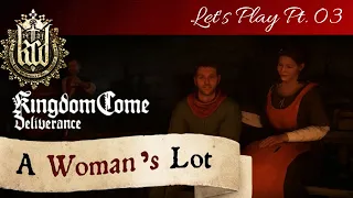 Kingdom Come Deliverance - A Woman's Lot - Part 3: Theresa Has the Worst Day Ever