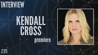 235: Kendall Cross, "Julia Donovan" in Stargate SG-1 (Interview)