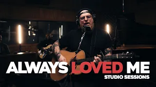 Always Loved Me - Studio Sessions