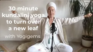30 minute kundalini yoga to turn over a new leaf | Press RESET! | Yogigems