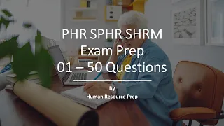 PHR, SHRM-CP Certification Exam Prep : 50 Questions and Answers. (PART ONE)