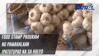 Food Stamp Program ng pamahalaan ipatutupad na sa Hulyo | TV Patrol