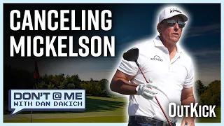 Hits Just Keep Coming For Phil Mickelson | Don't @ Me With Dan Dakich