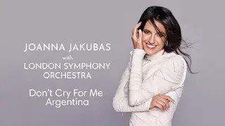 Don’t Cry For Me Argentina – Joanna Jakubas ft. London Symphony Orchestra  (Official Lyric Video)