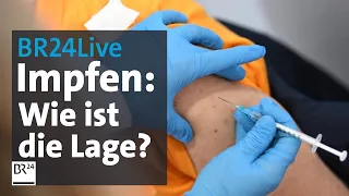 BR24Live: Corona-Impfung - wie ist die Lage in Bayern? | BR24