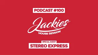 Stereo Express - Jackies Music House Session Podcast #100