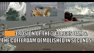 SILT EROSION OF THE 3 GORGES DAM & THE COFFERDAM DEMOLISHED IN SECONDS