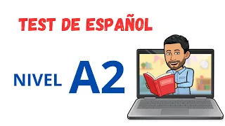 Test de Español Nivel A2. Spanish Test for Beginners Level A2. Spanish Lessons. Learn Spanish