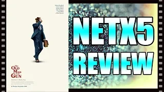 The Old Man & the Gun - NETX5 Review