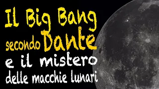 Il Big Bang secondo Dante: la luna e la cosmologia dantesca (Paradiso canto II)