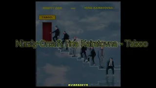 Ninety One feat. Irina Kairatovna - Taboo (ТЕКСТ | КАРАОКЕ)