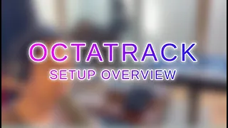 Octatrack Mk2 Tutorial - Setup Overview (ft. Mixer, Audio Interface, MIDI Controller)