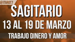 SAGITARIO HORÓSCOPO SEMANAL DEL 13 AL 19 DE MARZO 2023 | J.Tarot