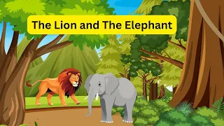 The Lion and The Elephant | Short Story | Stories for Kids | Moral Stories