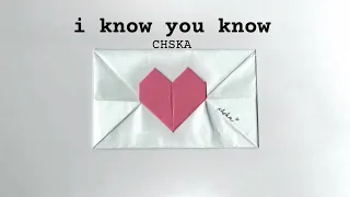 CHSKA - i know you know (Official Lyric Video)