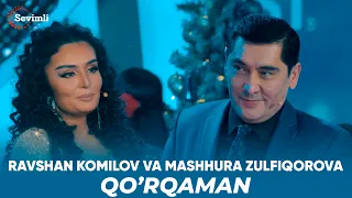 Ravshan Komilov va Mashhura Zulfiqorova - Qo’rqaman