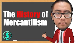 The History of Mercantilism (Its Rise and Fall)