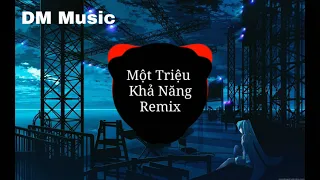 Một Triệu Khả Năng - 一百万个可能 | DM Music Remix | Nhạc Hot Tik Tok