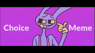 The Amazing Digital Circus | Choice Meme | Animation Meme