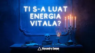 Ti-a luat cineva energia vitala? - Astrolog Alexandra Coman