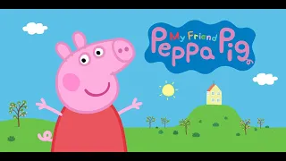 My Friend Peppa Pig Part 1