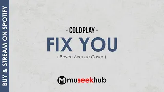 Coldplay - Fix You (Boyce Avenue Cover ft.Tyler Ward) FULL HD Lyrics 🎵
