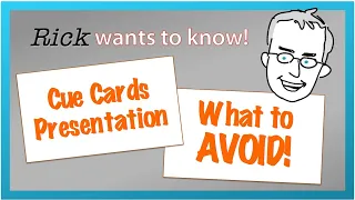 Cue Cards Presentations  - What To Avoid