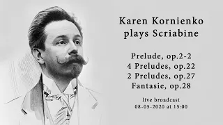 Karen Kornienko plays Scriabine. Online concert 08-05-2020