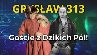 Grysław #313 - Goście z Dzikich Pól, czyli rozmowa z Jackiem Komudą i Maćkiem Jurewiczem