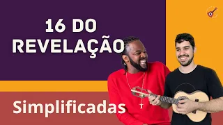 16 MÚSICAS SIMPLIFICADAS DO REVELAÇÃO (PARA INICIANTES NO CAVACO)