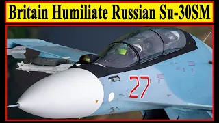Britain HumiIiated Russian Su-30SM Jet