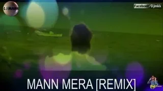 Mann Mera - Table No. 21 [Remix] DJ MaNn ft. Gajendra Verma