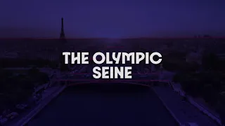 PARIS 2024 FILM THE OLYMPIC SEINE