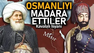 OSMANLININ GÜÇ YETİREMEDİĞİ OLAY || Kavalalı Mehmet Ali Paşa İsyanı (1831-1841)