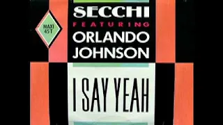 Secchi feat. Orlando Johnson - I Say Yeah