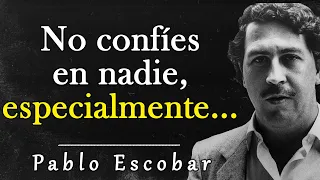 Citas impresionantes de Pablo Escobar | Citas, aforismos, pensamientos sabios.