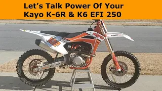 Kayo K6-R & K6 EFI 250 .. ( Let's Talk About The Power )