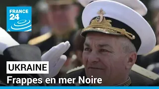 L'Ukraine affirme avoir tué le commandant de la flotte russe de la mer Noire • FRANCE 24