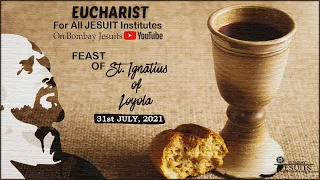 31st July 2021 -  9.30 am Mass | Feast Mass of St. Ignatius for all Jesuit Institutes.