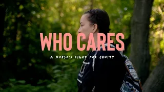 Official Film | Who Cares: A Nurse’s Fight for Equity | SHIFT Films