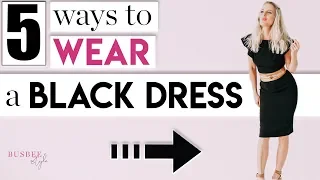 5 Styling Tips to TRANSFORM Your Little Black Dress